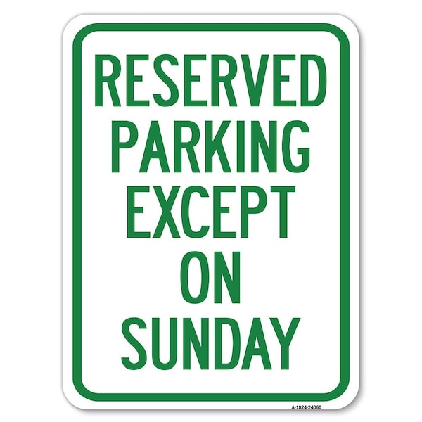 Except on Sunday Heavy-Gauge Aluminum Rust Proof Parking Sign, 24" L, 18" H, A-1824-24060